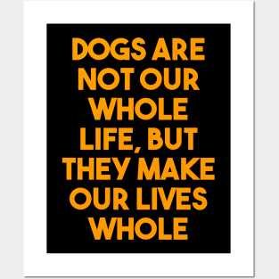 Dogs are not our whole life Posters and Art